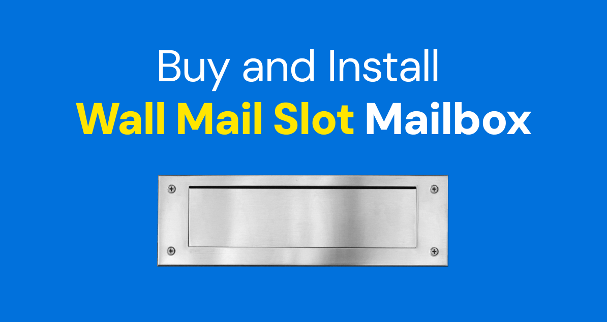 How to Buy and Install A Wall Mail Slot Mailbox